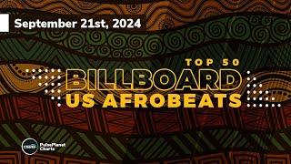 Billboard U.S. Afrobeats Songs Top 50 (September 21st, 2024)