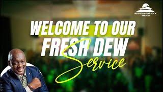 FRESH DEW SERVICE || SUNDAY 8TH DECEMBER, 2024