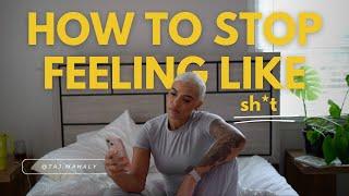 How To Stop Feeling Like Sh*t. First, get off of your own neck. Let's do a self care night together.