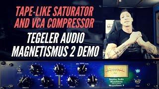 Tape-Like Saturator & VCA Compressor Tegeler Magnetismus 2 Demo Loudness & Density