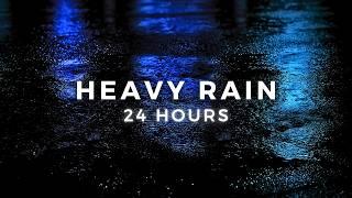 Rain Sounds for Sleeping 24 Hours | Heavy Rain All Night for Insomnia Relief