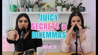 Juicy Secrets & Dilemmas