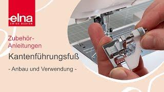 Kantenführungsfuß | Zubehör-Anleitung | Elna Deutschland GmbH