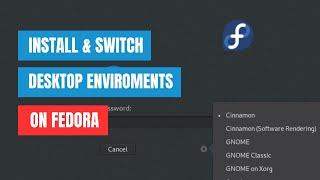 Install Different Desktop Environments On Fedora Linux Easily