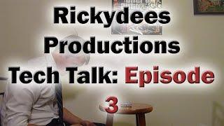 Rickydees Tech Talk: Episode 3