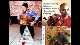 The Hurdy Gurdy Cafe S2E4 - Brian McCoy - Salvage, Guitar Effects and Trompette