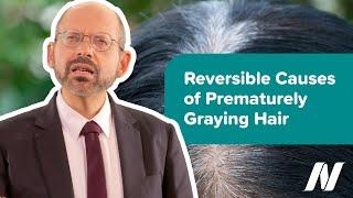 Reversible Causes of Premature Hair Graying