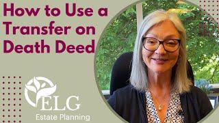 How to Use a Transfer on Death Deed