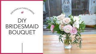 How to make a bridesmaid's bouquet, easy DIY tuorial by Bloom Culture Flowers