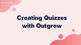 Creating Quizzes with Outgrow