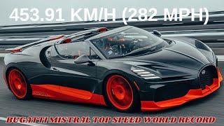 453.91 km/h (282 mph) | Bugatti Mistral Top Speed World Record for an Open Top Car