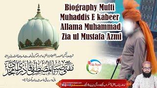 Biography Muhaddis E kabeer Allama Muhammad Zia ul Mustafa Azmi Amjadi محدث کبیر ضیاء المصطفٰی قادری