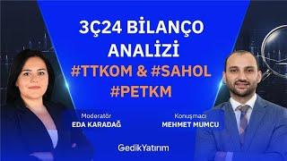 3Ç24 Bilanço Analizi #TTKOM & #SAHOL & #PETKM