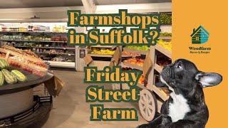 Farm Shops in Suffolk? Here's Friday Street Farm : You Ask, We Answer #suffolk #holiday #dogfriendly