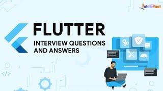 Flutter Interview Questions And Answers | Flutter Developer Interview Questions | Intellipaat