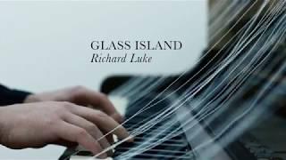 Richard Luke, Glass Island Teaser
