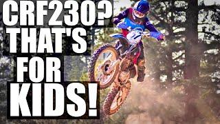 I'm Racing a CRF230F?! WHY?!!