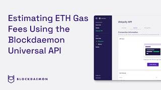 How to Estimate Ethereum Gas Fees with Blockdaemon's Universal  API