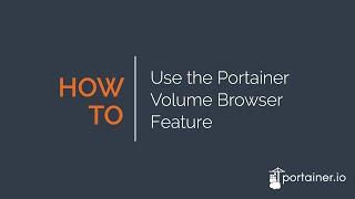 How to Use the Portainer Volume Browser Feature