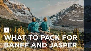 What to Pack for Banff and Jasper | Essential Packing Tips