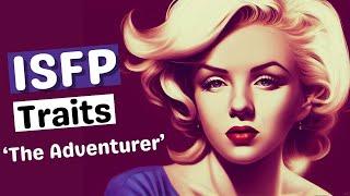 7 Traits of ISFP Personality Type: Are You ‘The Adventurer’?