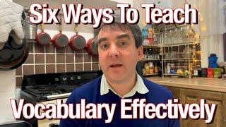 Six Ways To Teach Vocabulary Effectively | TEFL Tips