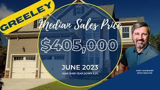 Greeley Colorado Real Estate Market Update - Summer 2023