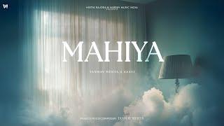 Mahiya - Tanmay Mehta (Official Lyrical Video) |  @saaviimusic   | Safar Album  | Hritik Rajora