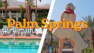 72 Hours in Palm Springs: Must-See Spots & Hidden Gems 