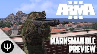 ARMA 3 — Marksman DLC Preview!