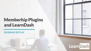 Memberships, WordPress, and LearnDash