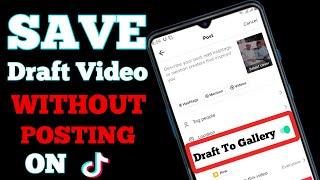 How To Save Tiktok Draft Video In Gallery Without Posting | Save Tik Tok Video Without Posting