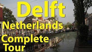 Delft, Netherlands, Complete Tour