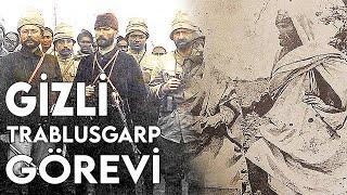 Mustafa Kemal Atatürk'ün Gizli Trablusgarp Görevi - Atatürk'ün Sol Gözü?