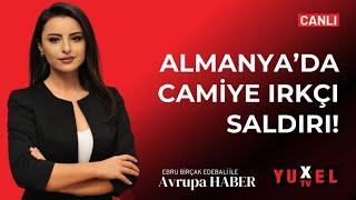   ALMANYA’DA CAMİYE IRKÇI SALDIRI! | YUXEL TV – 27.12.2024 AVRUPA HABER