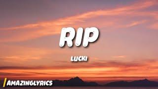 LUCKI - RIP (Lyrics)