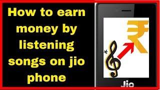 How to earn money to listen song jio phone