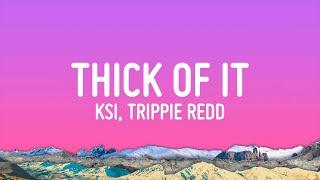 KSI - Thick Of It (Lyrics) ft. Trippie Redd