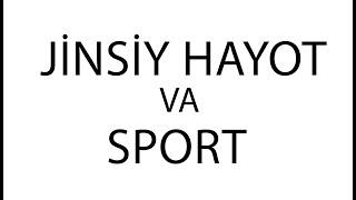 Jinsiy hayot va Sport...