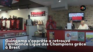 Guingamp s'apprête a retrouvé l'ambiance Ligue des Champions grâce à Brest