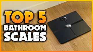 Top 5 Best Bathroom Scales 2023 [Don't Buy Until You Watch This]