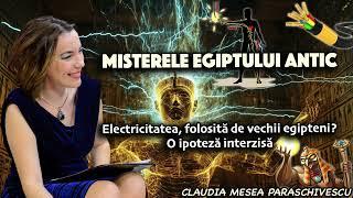 Misterele Egiptului Antic – Electricitatea, folosită de vechii egipteni  - O ipoteză interzisă