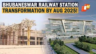 Bhubaneswar Railway Station Undergoing Rapid Re-development, Completion By August 2025