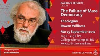 Rowan Williams - The Failure of Mass Democracy | Lecture, theologian