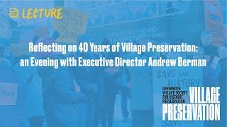 Reflecting on 40 Years of Village Preservation: an Evening with Executive Director Andrew Berman