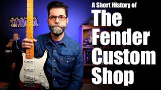 The Fender Custom Shop: A Short History