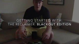 Getting Started with Evol Vape's Reclaimer BLACKOUT EDITION