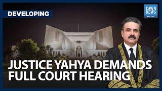 Justice Yahya Demands Full Court Hearing On Civilians' Military Court Trials | Developing