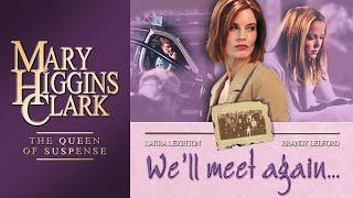 We'll Meet Again (2002) | Full Movie | Mary Higgins Clark | Laura Leighton | Brandy Ledford