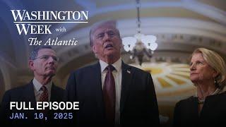 Washington Week with The Atlantic full episode, Jan. 10, 2025